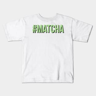 #matcha Kids T-Shirt